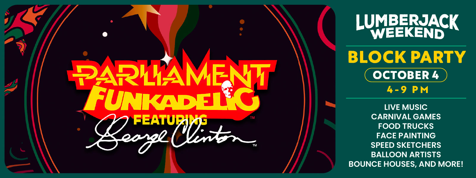 Lumberjack Weekend Block Party, October 4, 4-9 pm Live Music, Carnival Games, Food Trucks, Face Painting, Speed Sketchers, Balloon Artists, Bounce Houses, and More