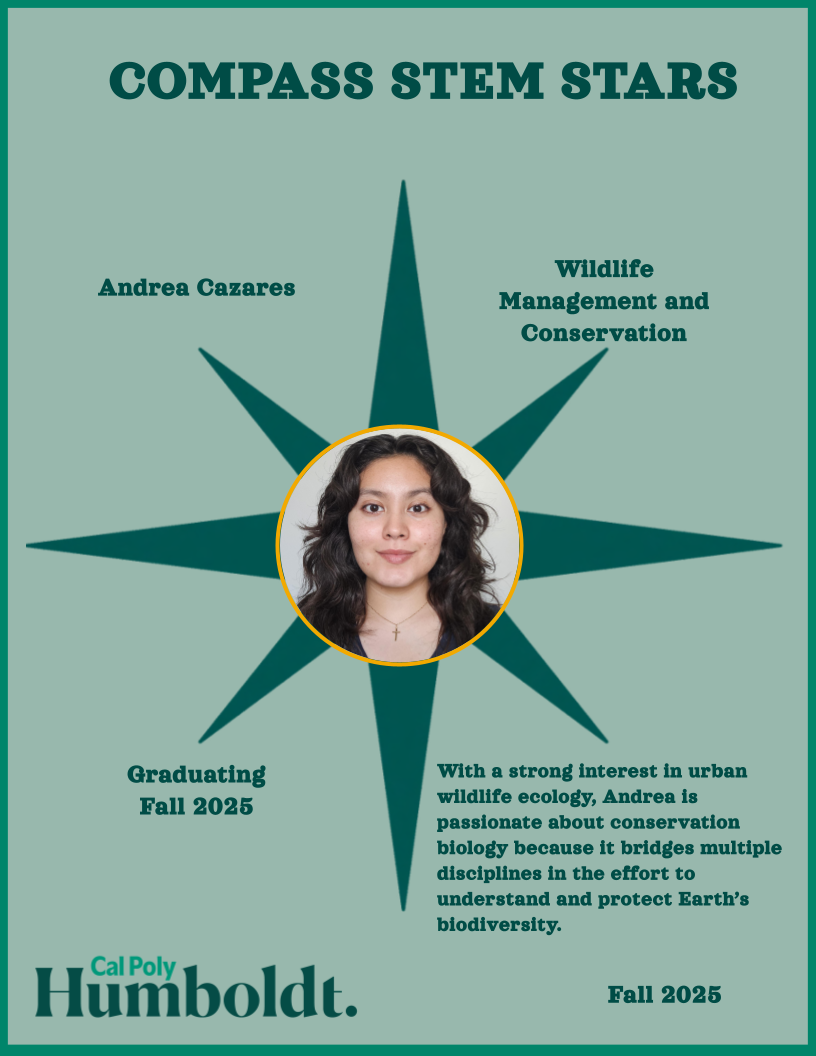 A green compass with an image of a woman's face with long dark hair with text overlay COMPASS STEM STARS, Cal Poly Humboldt 2025, Andrea Cazares, Wildlife Management and Conservation, graduation 2025.