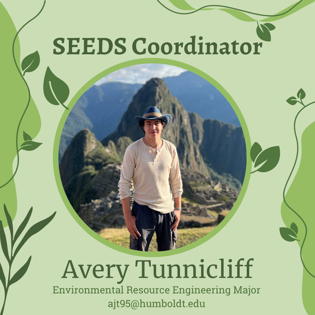 Sustainability Employee Educators Developing Solutions (SEEDS) Coordinator: Avery Tunnicliff