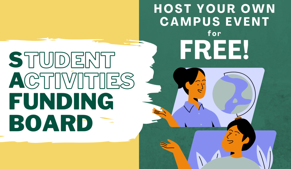 Student Activities Funding Board - Host your own campus event for FREE! with graphic of two people and a globe