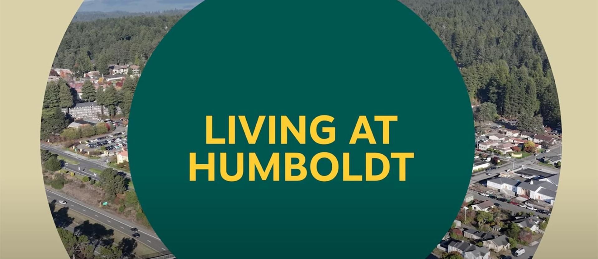 Living at Humboldt video
