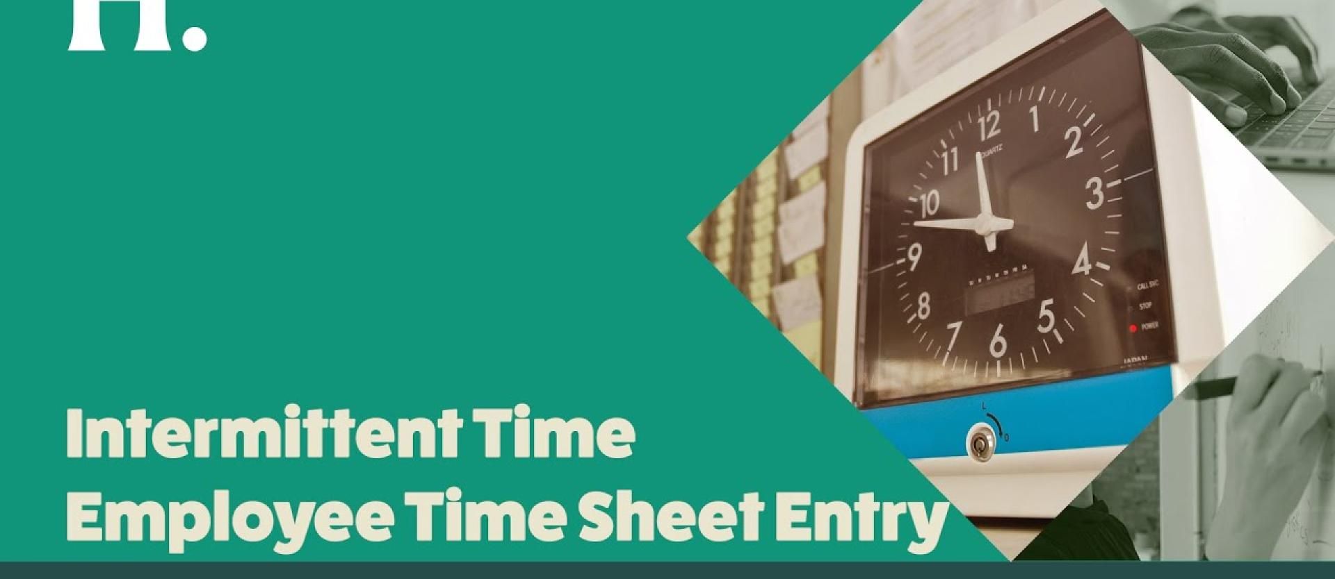 Thumbnail for Intermittent Time Employee Time Sheet Entry