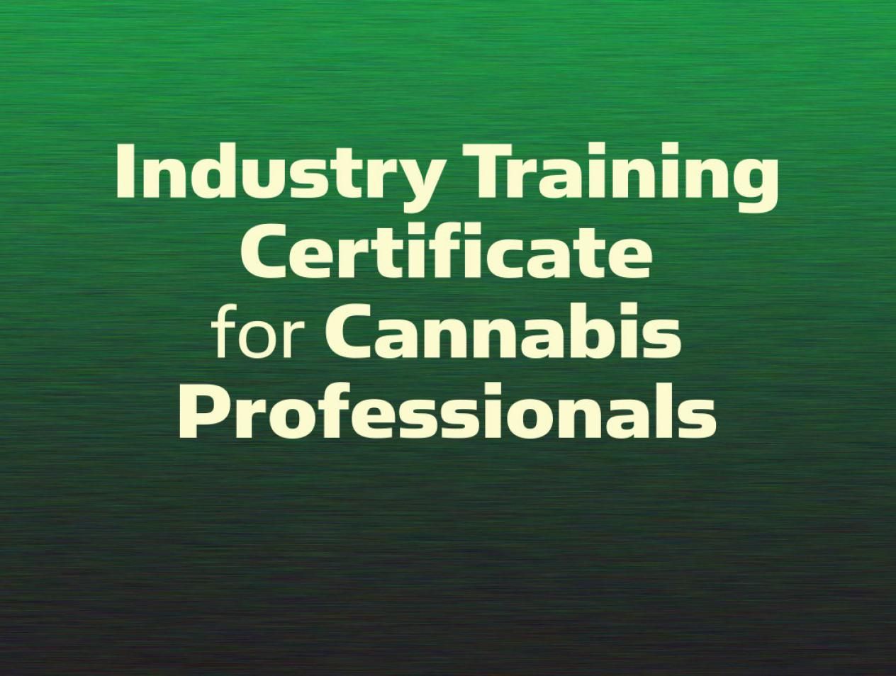 Industry Training Certificate for Cannabis Professionals